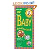 Baby Bargains: Secrets to Saving 20% to 50% on Baby Furniture, Equipment, Clothes, Toys, Maternity Wear and Much, Much More!