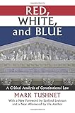 Red, white, and blue : a critical analysis of constitutional law