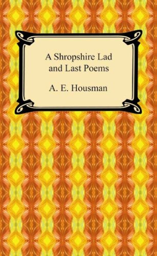 A Shropshire Lad and Last Poems