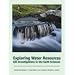 Exploring Water Resources: GIS Investigations for the Earth Sciences (with CD-ROM)