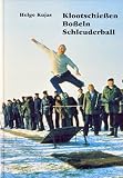 Klootschie�en, Bo�eln, Schleuderball