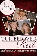 Our Beloved Red: A Son's Memoir On The Loss Of His Mother