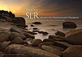 Simple SLR Hands-On Photography Guide
