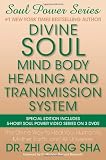 Divine Soul Mind Body Healing and Transmission System Special Edition: The Divine Way to Heal You, Humanity, Mother Earth, and All Universes