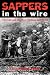 Sappers In The Wire (Texas A&M University Military History Series)