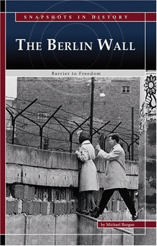 City Travel Guides Discounted  Books : The Berlin Wall: Barrier to Freedom (Snapshots in History)