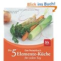 Die 5-Elemente-K�che f�r jeden Tag: Das Rezeptbuch