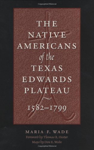 The Native Americans of the Texas Edwards Plateau, 1582-1799 (Texas Archaeology and Ethnohistory Series) Hardcover March 1, 2002