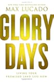 Glory Days: Living Your Promised Land Life Now