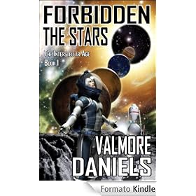 Forbidden The Stars (The Interstellar Age Book 1)