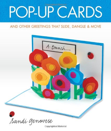 Pop-Up Cards: And Other Greetings That Slide, Dangle & Move