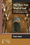 The 'very pure word of God' : The book of common prayer as a model of biblical liturgy