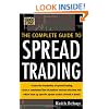 The Complete Guide to Spread Trading (McGraw-Hill Trader's Edge Series)