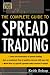 The Complete Guide to Spread Trading (McGraw-Hill Trader's Edge Series)