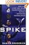 The Spike: How Our Lives Are Being Transformed By Rapidly Advancing Technologies