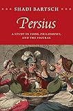 Persius : a study in food, philosophy, and the figural