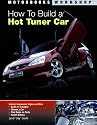 How To Build a Hot Tuner Car (Motorbooks Workshop)