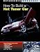 How To Build a Hot Tuner Car (Motorbooks Workshop)