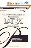 Wissenschaftliche Arbeiten schreiben mit LaTeX: Leitfaden f�r Einsteiger