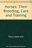 Horses : their breeding, care and training