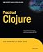 Practical Clojure (Expert's Voice in Open Source)