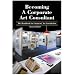 Becoming A Corporate Art Consultant