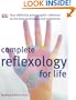 Complete Reflexology for Life
