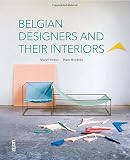 Belgian designers and their interiors = Belgische designers en hun interieur = Designers Belges et leur intérieur