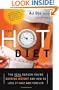 The Hot Diet: The Real Reason You're Gaining Weight . . . and How to Lose It Fast and Forever