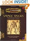 Savage Species: Playing Monstrous Characters (Dungeons & Dragons Supplement)