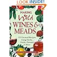Big Save Making Wild Wines & Meads: 125 Unusual Recipes Using Herbs, Fruits, Flowers & More