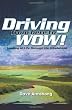 Driving From Here to Wow!: Looking at Life Through the Windshield