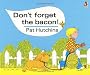 Don't Forget The Bacon (Red Fox classics)