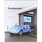 Traumgaragen 2.0 Deutschland: gelebte Tr�ume privater Sammlervon "Fritz jr. Schmidt"