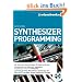Synthesizer Programming.Die Kunst des Sound-Designs f�r jeden erlernbar