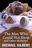 The man who could not sleep and other mysteries