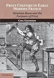 Print Culture in Early Modern France: Abraham Bosse and the Purposes of Print