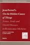 Jean Fernel's On The Hidden Causes of Things: Forms, Souls, And Occult Diseases In Renaissance Medicine (Medieval and Early Modern Science)