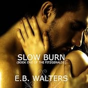 Slow Burn | [E. B. Walters]