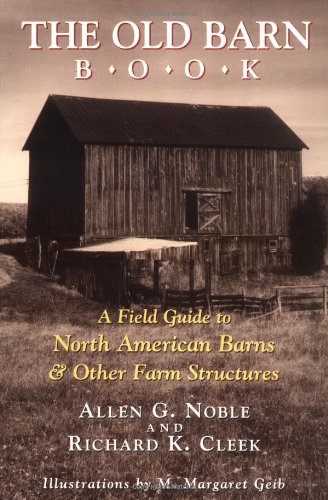 the old barn book a field guide to north american barns  other farm structures