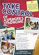 Take Control of Asperger's Syndrome: The Official Strategy Guide for Teens With Asperger's Syndrome and Nonverbal Learning Disorders