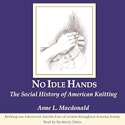 No Idle Hands: The Social History of American Knitting | [Anne L Macdonald]
