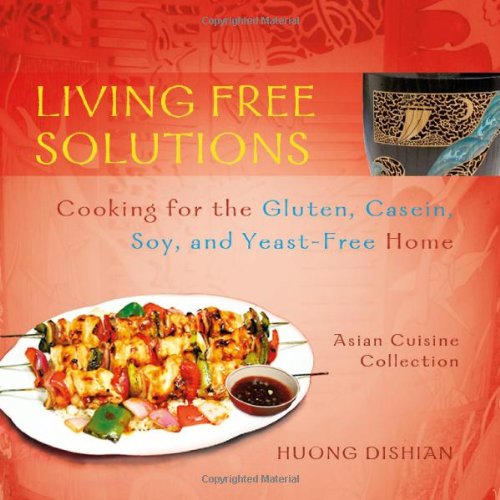 living free solutions cooking for the gluten dairy soy and yeast free home
