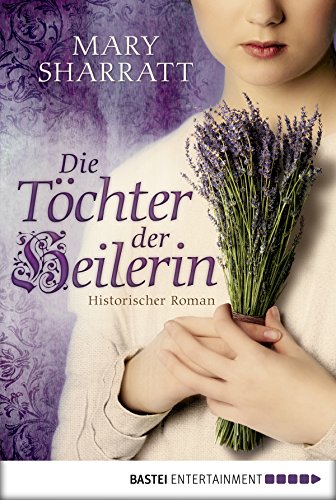 Die Töchter der Heilerin: Historischer Roman (German Edition)