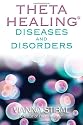 ThetaHealing&reg;: Diseases and Disorders