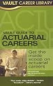 Vault Career Guide to Actuarial Careers (Vault Career Library)