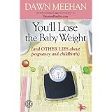 You'llLosetheBabyWeight
