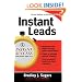 Instant Leads: Create a Steady Stream of Customers and Keep Your Business Growing (Instant Success Series)