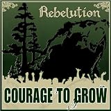 Courage to Growpar Rebelution