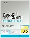 JavaScript programming : pushing the limits : advanced application development with JavaScript & HTML5